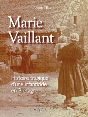 cover image of Marie Vaillant--le destin tragique d'une infanticide en Bretagne